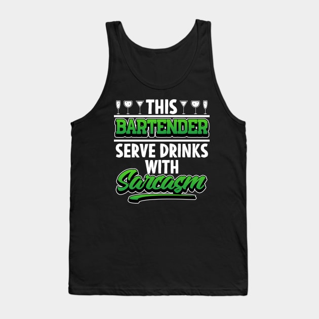 This Bartender Serve Drinks With Sarcasm Tank Top by Mesyo